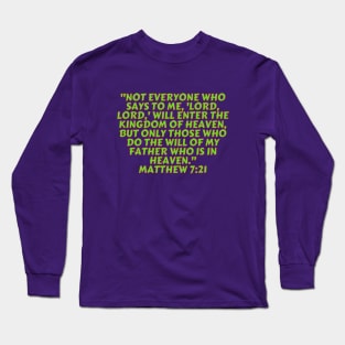 Bible Verse Matthew 7:21 Long Sleeve T-Shirt